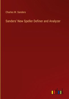 Sanders' New Speller Definer and Analyzer - Sanders, Charles W.