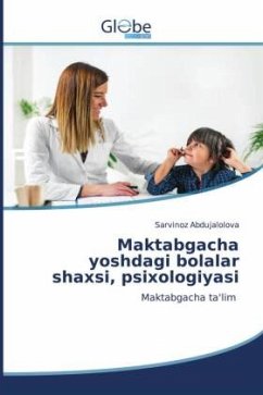 Maktabgacha yoshdagi bolalar shaxsi, psixologiyasi - Abdujalolova, Sarvinoz