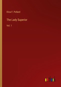 The Lady Superior - Pollard, Eliza F.