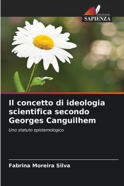 Il concetto di ideologia scientifica secondo Georges Canguilhem - Moreira Silva, Fabrina
