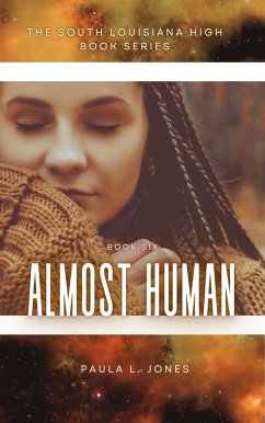 Almost Human (The South Louisiana High Series, #6) (eBook, ePUB) - Jones, Paula L.