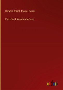 Personal Reminiscences - Knight, Cornelia; Raikes, Thomas