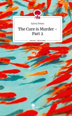 The Cure is Murder - Part 2. Life is a Story - story.one - Petter, Sylvia