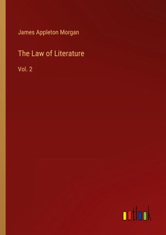 The Law of Literature - Morgan, James Appleton