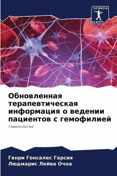 Obnowlennaq terapewticheskaq informaciq o wedenii pacientow s gemofiliej - Gonsales Garsiq, Genri;Lejwa Ochoa, Lüdmaris