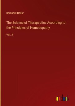 The Science of Therapeutics Acoording to the Principles of Homoeopathy - Baehr, Bernhard