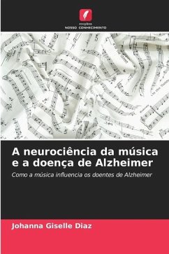 A neurociência da música e a doença de Alzheimer - Diaz, Johanna Giselle