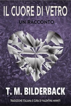 Il Cuore Di Vetro - Un Racconto (Colonel Abernathy's Tales, #2) (eBook, ePUB) - Bilderback, T. M.