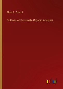 Outlines of Proximate Organic Analysis - Prescott, Albert B.