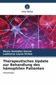 Therapeutisches Update zur Behandlung des hämophilen Patienten - González García, Henry;Leyva Ochoa, Ludmarys