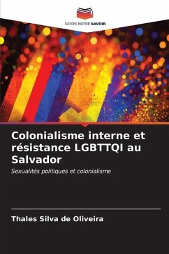 Colonialisme interne et résistance LGBTTQI au Salvador - Silva de Oliveira, Thales