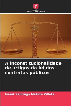 A inconstitucionalidade de artigos da lei dos contratos públicos - Matute Villota, Israel Santiago