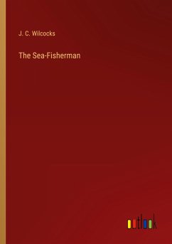 The Sea-Fisherman - Wilcocks, J. C.