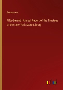 Fifty-Seventh Annual Report of the Trustees of the New York State Library