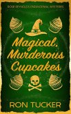 Magical, Murderous Cupcakes (Rosie Reynolds Paranormal Mysteries, #1) (eBook, ePUB)