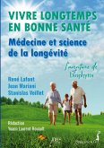 Vivre longtemps en bonne santé : Médecine et science de la longévité