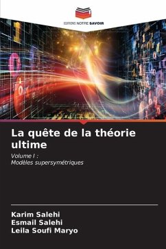 La quête de la théorie ultime - Salehi, Karim;Salehi, Esmail;Soufi Maryo, Leila