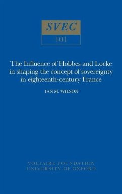 Influence of Hobbes and Locke in the Shaping of the Concept of Sovereignty in Eighteenth-Century France - Wilson, Ian M