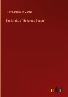 The Limits of Religious Thought - Mansel, Henry Longueville