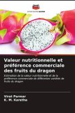 Valeur nutritionnelle et préférence commerciale des fruits du dragon