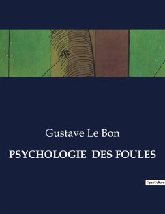PSYCHOLOGIE DES FOULES - Le Bon, Gustave