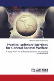 Practical software Exercises for General Societal Welfare
