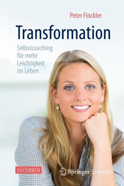 Transformation - Selbstcoaching für mehr Leichtigkeit im Leben (eBook, ePUB) - Finckler, Peter