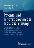 Patente und Innovationen in der Industrialisierung (eBook, PDF)