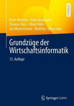 Grundzüge der Wirtschaftsinformatik (eBook, PDF) - Mertens, Peter; Buxmann, Peter; Hess, Thomas; Hinz, Oliver; Muntermann, Jan; Schumann, Matthias
