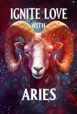 Ignite Love With Aries (Unveiling Love's Magic, #1) (eBook, ePUB)