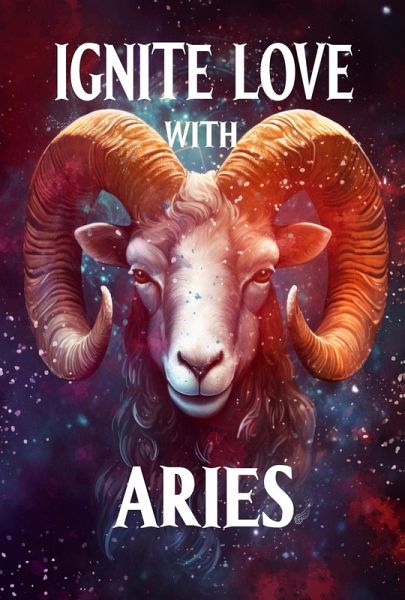 Ignite Love With Aries (Unveiling Love's Magic, #1) (eBook, ePUB) Ignite Love With Aries (Unveiling Love's Magic, #1) (eBook, ePUB)