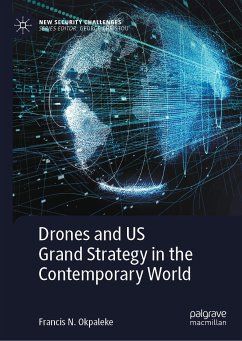 Drones and US Grand Strategy in the Contemporary World (eBook, PDF) - Okpaleke, Francis N.