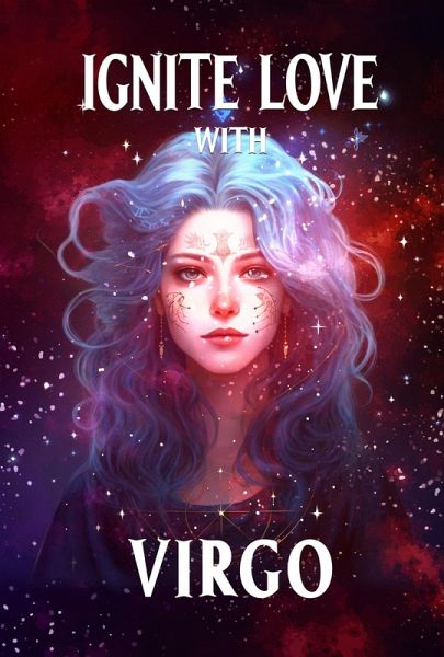 Ignite Love With Virgo (Unveiling Love's Magic, #6) (eBook, ePUB) Ignite Love With Virgo (Unveiling Love's Magic, #6) (eBook, ePUB)