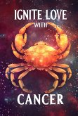 Ignite Love With Cancer (Unveiling Love's Magic, #4) (eBook, ePUB) Ignite Love With Cancer (Unveiling Love's Magic, #4) (eBook, ePUB)