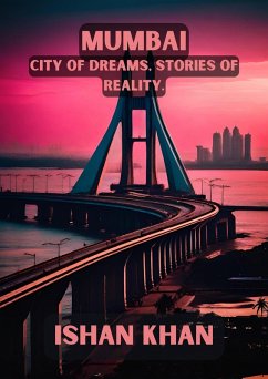 Mumbai: City of Dreams, Stories of Reality. (eBook, ePUB) - Khan, Ishan