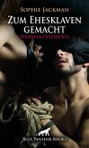 Zum Ehesklaven gemacht   Erotische Geschichte (eBook, PDF)