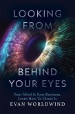 Looking From Behind Your Eyes (eBook, ePUB)