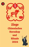 Ziege Chinesisches Horoskop und Rituale 2024 (eBook, ePUB)