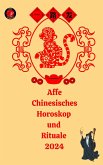 Affe Chinesisches Horoskop und Rituale 2024 (eBook, ePUB)