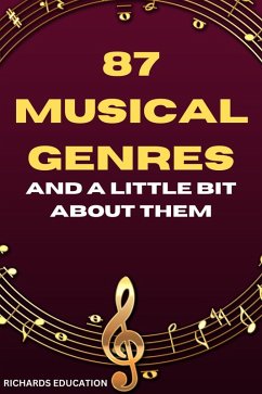 87 Musical Genres and a Little Bit About Them (eBook, ePUB) - Education, Richards