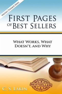 First Pages of Best Sellers: What Works, What Doesn't, and Why (The Writer's Toolbox Series, #8) (eBook, ePUB) - Lakin, C. S.