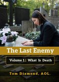 What Is Death (LAST ENEMY, #1) (eBook, ePUB) What Is Death (LAST ENEMY, #1) (eBook, ePUB)