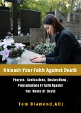 Unleash Your Faith Against Death (LAST ENEMY, #6) (eBook, ePUB)