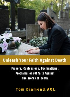 Unleash Your Faith Against Death (LAST ENEMY, #6) (eBook, ePUB) - Aol, Tom Diamond