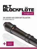 Altblockflöte Songbook - 38 Lieder aus dem Mittelalter für Altblockflöte in F (eBook, ePUB)