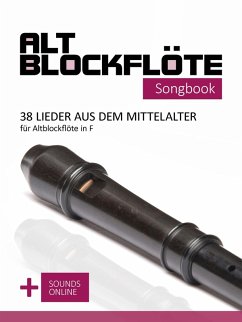 Cover Altblockflöte Songbook - 38 Lieder aus dem Mittelalter für Altblockflöte in F (eBook, ePUB)