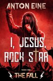 The Fall (I, Jesus, Rock Star, #1) (eBook, ePUB)