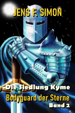 2 Die Siedlung Kyme (Bodyguard der Sterne 2) (eBook, ePUB) - Simon, Jens F.