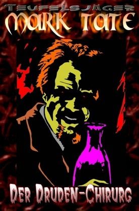 TEUFELSJÄGER Mark Tate 008: Der Druden-Chirurg