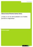¿Como es el uso del Lunfardo en el habla juvenil en Argentina? (eBook, PDF)